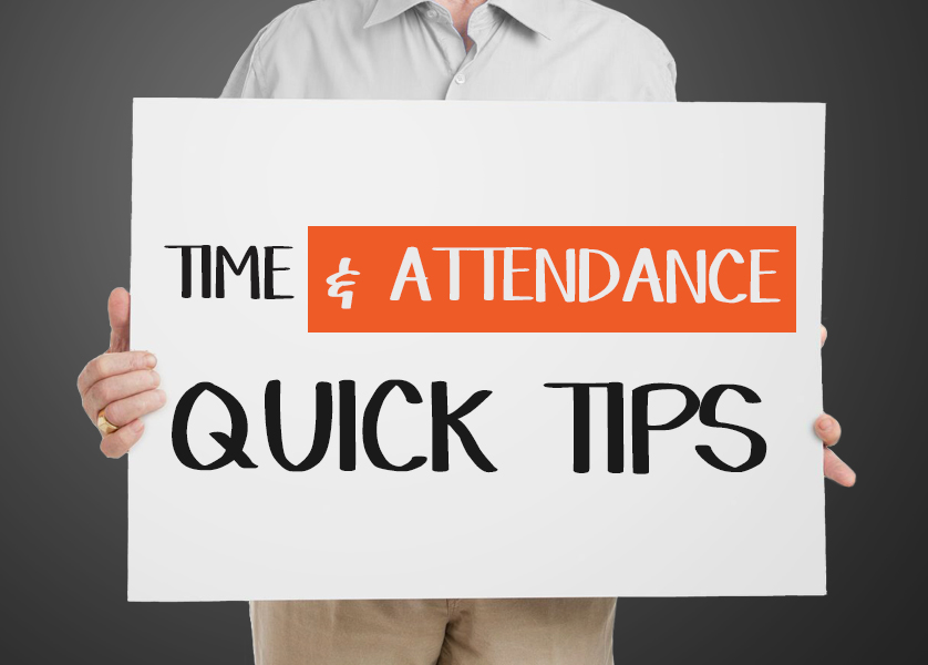 Time And Attendance Quick Tips